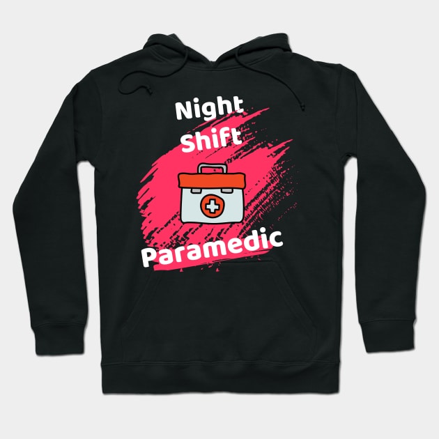 Night Shift Paramedic Hoodie by Famgift